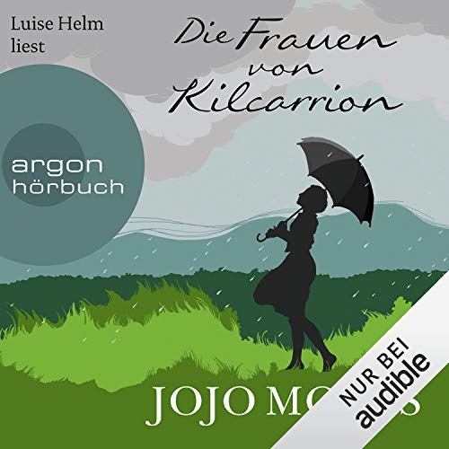 Hörbuch-Tipp: „Die Frauen von Kilcarrion“ von Jojo Moyes – Das berührende Debüt der Bestsellerautorin über die Kraft des Verzeihens – wieder entdeckt und neu übersetzt